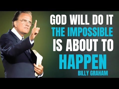 GOD WILL DO IT: THE IMPOSSIBLE IS ABOUT TO HAPPEN | BILLY GRAHAM |