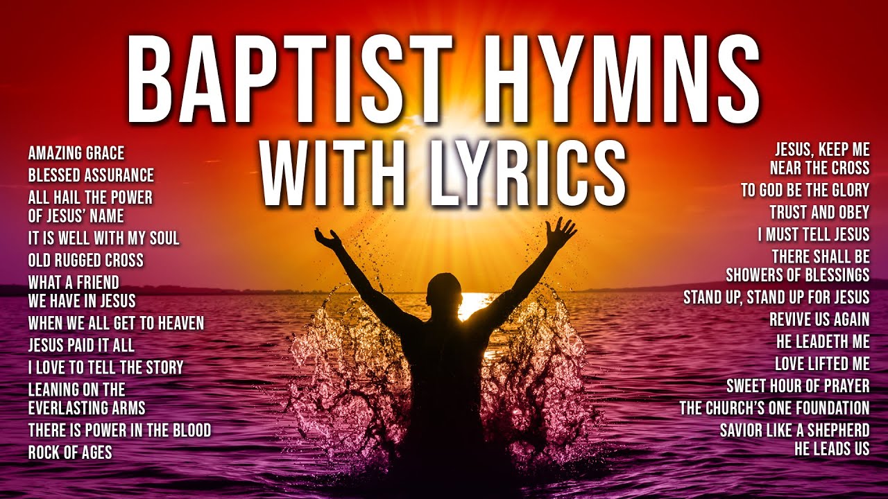 Baptist Hymns with Lyrics - The Best Baptist Hymnal Songs of All Time | Baptist Church Hymns