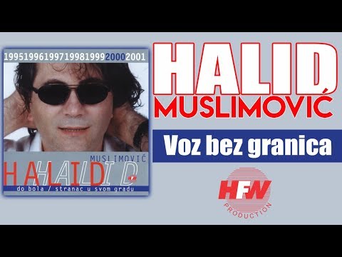 Halid Muslimovic - Voz bez granica - (Audio 2000) HD