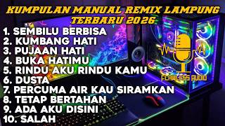 Download lagu KUMPULAN MANUAL REMIX LAMPUNG TERBARU 2026 mp3