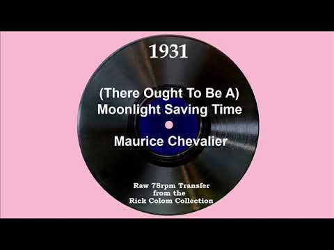 1931 Maurice Chevalier - (There Ought To Be A ) Moonlight Saving Time