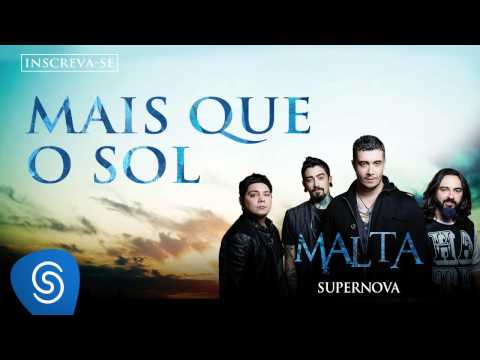 Malta - Mais Que o Sol (Álbum Supernova) [Áudio Oficial]