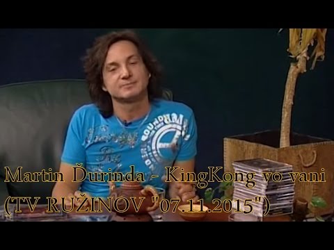 Martin Ďurinda - KingKong vo vani (TV RUŽINOV "07.11.2015")