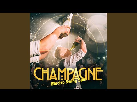 Champagne: Electro Swing Spin