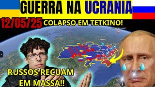 UCRANIA HOJE 12/05 | COLAPSO! Defesas RUSSAS RECUAM em MASSA | Zelensky CONVOCA PUTIN