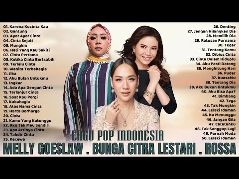 50 Lagu Terbaik Dari Melly Goeslaw, BCL, Rossa [Lagu Pop Indonesia Hits Terpopuler]