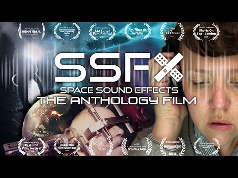 SSFX (Space Sound Effects) The Anthology Film | Full Movie ft Real Sounds of Space