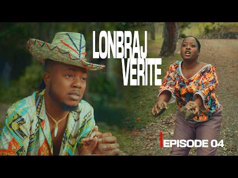 LONBRAJ VERITE (EPISODE 04)