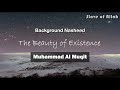 The Beauty Of Existence Jamalul Wujood Background Nasheed Muhammad Al Muqit