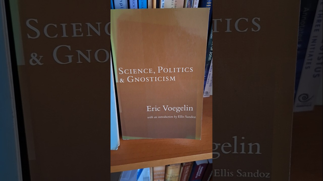 Eric Voegelin Science Politics and Gnosticism, the New Science of Politics