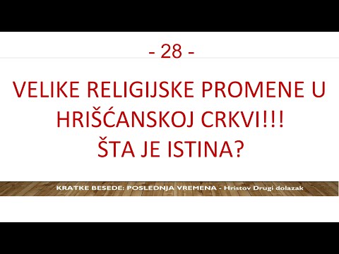 28 POSLEDNJA VREMENA - Desile su se velike religijske promene u istoriji Crkve: Istina ili laž?