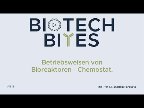 Biotech-Bites - Chemostat / Betriebsweisen von Bioreaktoren