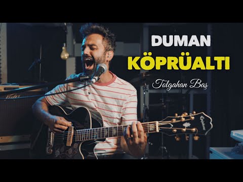 Tolgahan Baş - Köprüaltı (Duman Akustik Cover)