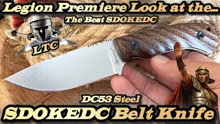 Legion Premiere Look at the SDOKEDC Drop Point Belt Knife in DC53 Steel