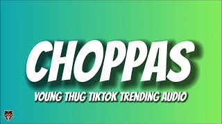 Young Thug - Choppas on Choppas (TikTok Trending Audio)