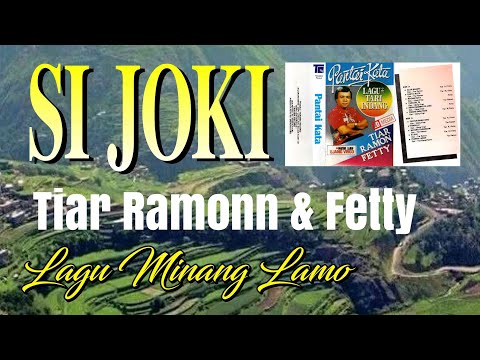 Si Joki - Tiar Ramon & Fetty (lagu minang lamo)