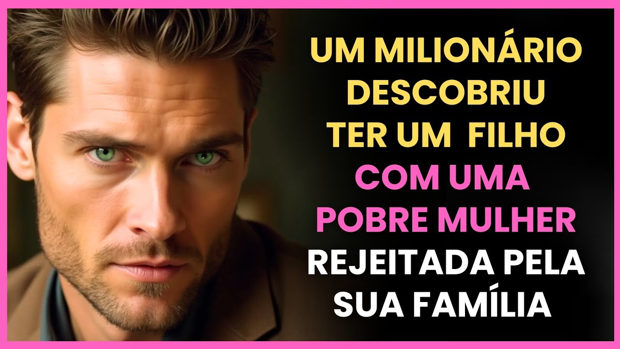 MILIONÁRIO LARGOU TUDO PELA POBRE MULHER REJEITADA E SEU FILHO - HISTÓRIA DE AMOR