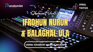 Download lagu VIRAL TIKTOK ‼️ IFROHUN NURUN ATANA x BALGHON ULA -  Hadroh Klasik Version | Lyrics | Vocal Wanita mp3