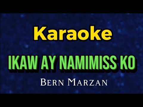 Ikaw ay namimiss ko #KARAOKE - Bern Marzan