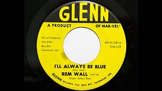 Rem Wall and his Green Valley Boys - I'll Always Be Blue (Glenn 2101)