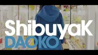 DAOKO 『ShibuyaK』 Music Video Midium ver［HD］