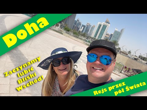 Rejs przez pół Świata - Doha, Katar - miasto gdzie tradycja miesza się z nowoczesnością