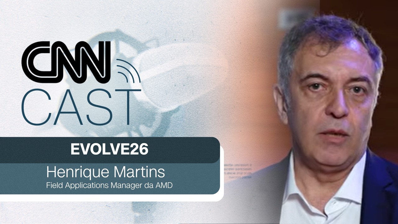 Evolve26: Entrevista com Henrique Martins, Field Applications Manager da AMD | CNN Cast