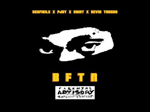Sesfikile x PJay x Saint x Kevin Tangos - BFTN