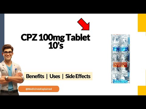 CPZ 100mg Tablet Uses, Side Effects & Dosage Explained! 💊
