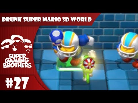 SGB Play: Drunk Super Mario 3D World - Part 27 | They're At It Again!