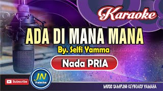 Download lagu Ada di Mana Mana_  Karaoke Music Keyboard_Nada Pria_By Selfi Yamma mp3
