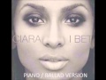 Ciara - I Bet (Piano / Ballad Version) [using Ciara's ...