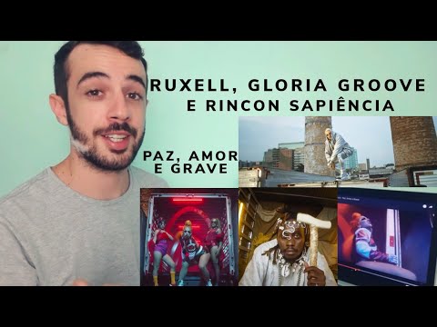 Ruxell, Gloria Groove e Rincon Sapiência - Paz, Amor e Grave - Reagindo ao clipe #02