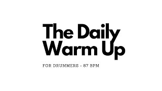 The Daily Warm Up - 87BPM