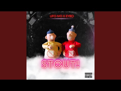 STOUT! (feat. EyRo)