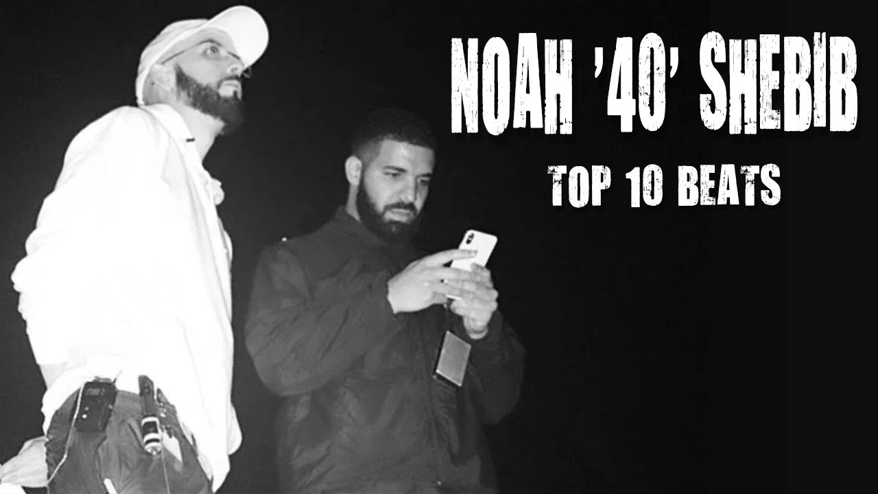 Noah “40” Shebib - Top 10 Beats