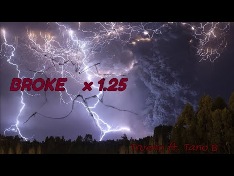 BROKE - Trueno, Tano B (x1.25)