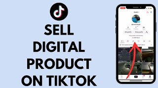 How to Sell Digital Products on TikTok (2024)