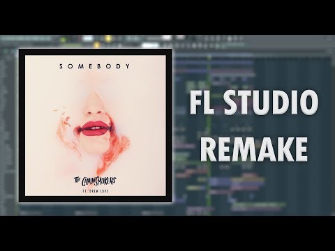 The Chainsmokers, Drew Love - Somebody (Accurate FL Studio Remake) Instrumental