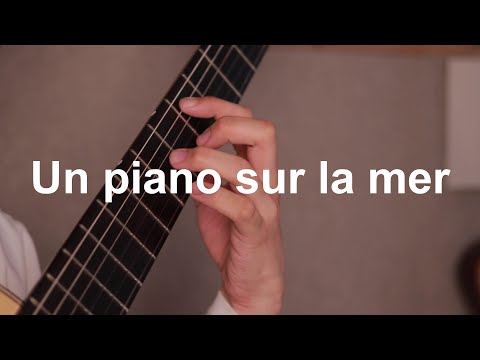 Un piano sur la mer(바다 위의 피아노) - Classical Guitar cover