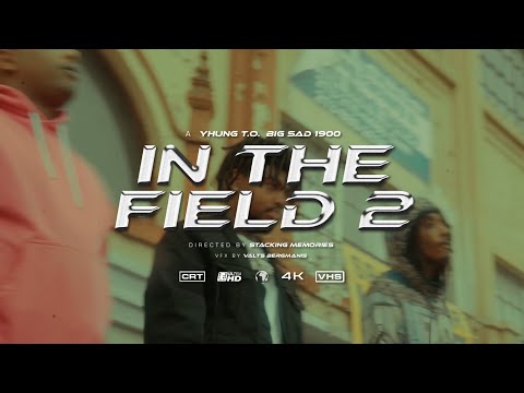 Yhung T.O. x Big Sad 1900 - In The Field 2 (Official Video)