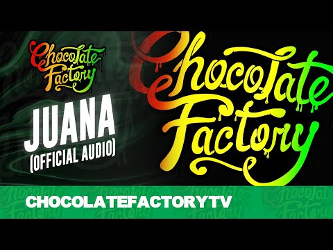Chocolate Factory - JUANA (Official Audio)