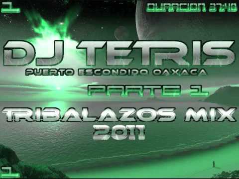 DJ Tetris - Tribalazos Mix 2011 (Parte 1)