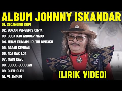 SECANGKIR KOPI - JHONNY ISKANDAR FULL ALBUM TERBAIK (LIRIK VIDEO)BUKAN PENGEMIS CINTA -DANGDUT LAWAS
