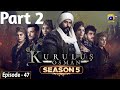 Kurulus Osman Season 05 Episode 47 Part 2 - Urdu Dubbed