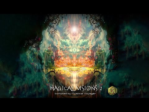 Psychill - MAGICAL VISIONS 2  - Compiled by Mystical Voyager [Full Album]