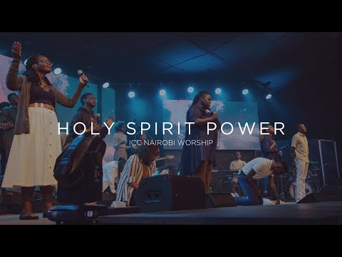 Holy Spirit Power | ICC Nairobi Worship Original