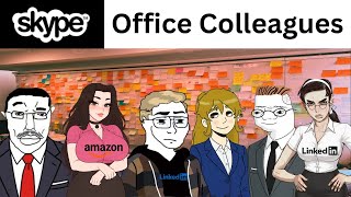 Your Office Colleagues be like