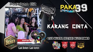 Download lagu Paka 89 Music Palembang | Karang Cinta | Live Muara Kelingi Musi Rawas | Beken Production mp3