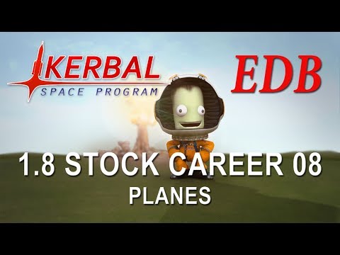 Kerbal Space Program 1.8 Stock Career 08 - Planes